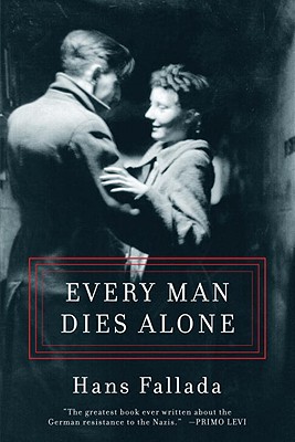 "Every Man Dies Alone" by Hans Fallada