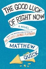 The Good Luck of Right Now by Matthew Quick