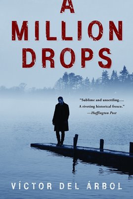 A Million Drops by Victor del Arbol