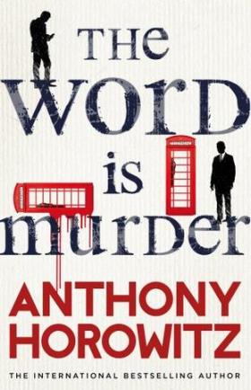 The Word Is Murder by Horowitz