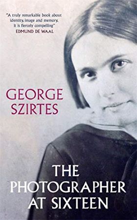 The Photographer at Sixteen by George Szirtes